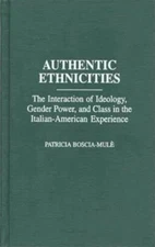 Authentic Ethnicities by Patricia Boscia-Mule