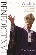 Benedict XVI - a Life : Professor and Prefect to Pope and Pope Emeritus 1966-...