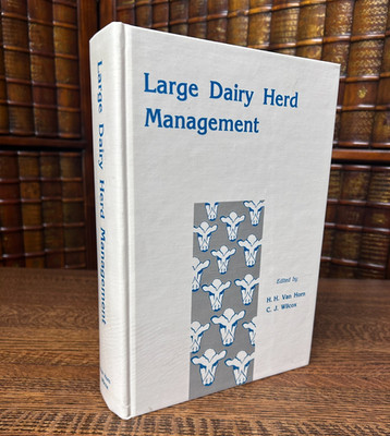 Large Dairy Herd Management, H H Van Horn, C J Wilcox, Hardcover 1992