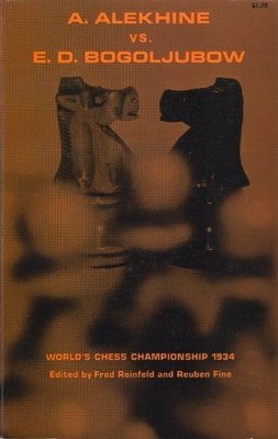 A. ALEKHINE VS E.D. BOGOLIJUBOW: WORLDS CHESS CHAMPIONSHIP By Fred Reinfeld VG