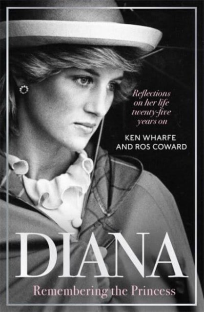 Diana - Remembering the Princess by Ken Wharfe (Hardback Book)