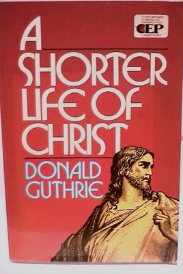 A SHORTER LIFE OF CHRIST Donald Guthrie Zondervan 1970 Englisch Bibel Bibel von
