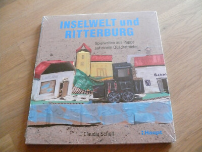 Inselwelt und Ritterburg - Spielwelten aus Pappe auf einem qm, Claudia Scholl
