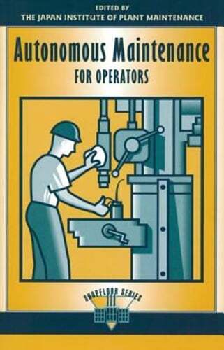 Autonomous Maintenance for Operators by Japan Institute of Plant: Used