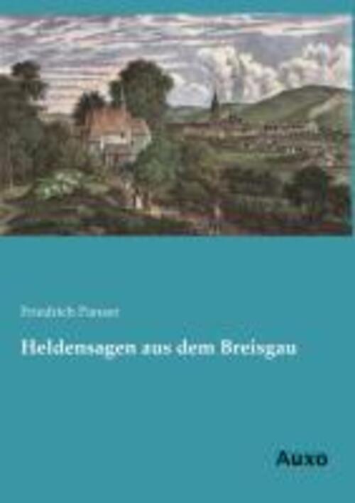 Friedrich Panzer | Heldensagen Aus Dem Breisgau | Taschenbuch |