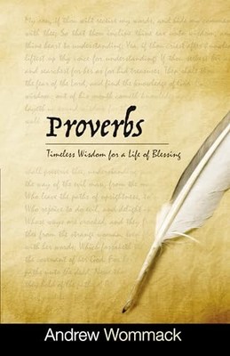 Proverbs: Timeless Wisdom for a Life of Bles..., Andrew
