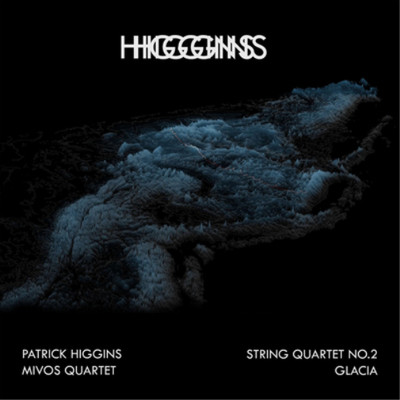 Patrick Higgins String Quartet No. 2/Glacia (Vinyl) 12'' Album