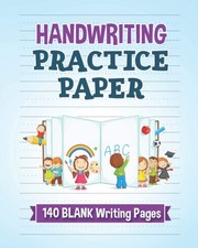 Handwriting Practice Paper: 140 BLANK Writing Pages Dotted Line Workbook Han...