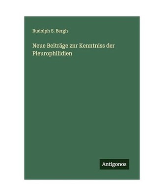 Neue Beiträge znr Kenntniss der Pleurophllidien, Bergh, Rudolph S.