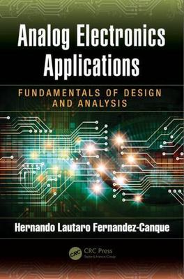 Analog Electronics Applications : Fundamentals of Design and Analysis, Hardco...