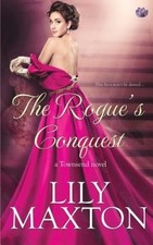 The Rogue's Conquest (Townsends) by Lily Maxton [Paperback]