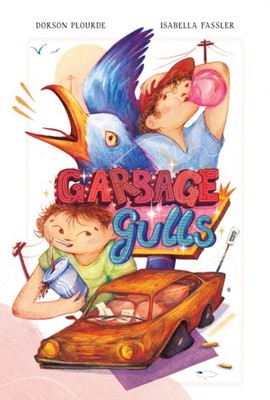 Garbage Gulls by Dorson Plourde (Hardback Book)