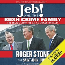 🔥💿︎ AUDIOBOOK 💿🔥 Jeb! and the Bush Crime Family by Roger Stone