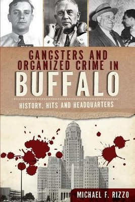Michael F Rizzo Gangsters and Organized Crime in Buffalo (Taschenbuch)