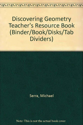 DISCOVERING GEOMETRY TEACHER'S RESOURCE BOOK By Michael Serra ...