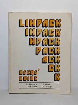 Linpack Users' Guide by Dongarra, J. J.; Bunch, J. R.; Moler, G. B.