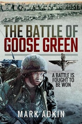 The Battle of Goose Green by Mark Adkin - 9781526760142
