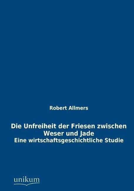 Thumbnail - Die Unfreiheit Der Friesen Zwischen Weser Und Jade | Buch |