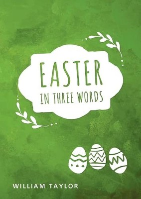 Easter in Three Words, Taylor, William