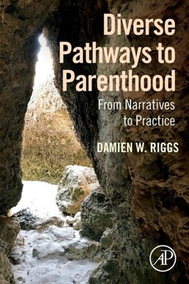 Riggs - Diverse Pathways to Parenthood  From Narratives to Practice -  - X555z