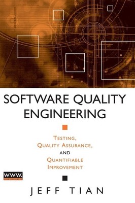 Software Quality Engineering: Testing, Quality Assurance, and Quantifiable I...