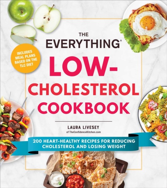 The Everything Low-Cholesterol Cookbook by Laura Livesey (Paperback Book)