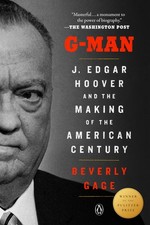 G-Man (Pulitzer Prize Winner): J. Edgar Hoover and the Making… - Beverly Gage