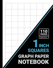Graph Paper 1 Inch Squares Notebook: 1 Square Per Inch, 1x1 Grid Graph Paper, Fo