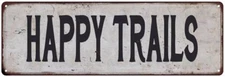 HAPPY TRAILS Vintage Look Rustic Metal Sign Chic Retro 106180035115