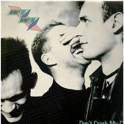Monkey See - Monkey Do - Don't Crash My Car (Vinyl 12'' - 1988 - DE - Original)