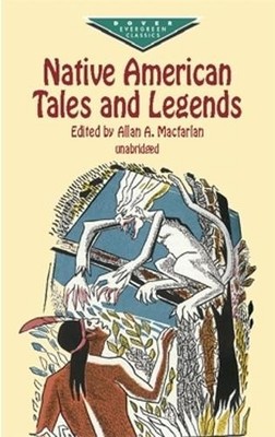 Native American Tales and Legends (Evergreen Classics) by Macfarlan 0486414760