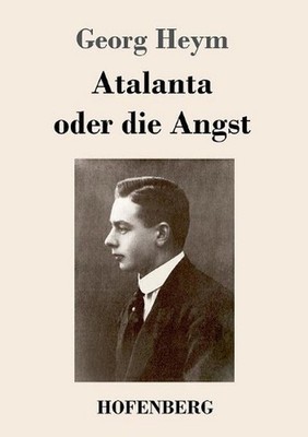 Atalanta oder die Angst by Georg Heym (German) Paperback Book