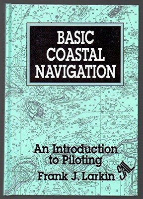 Basic Coastal Navigation: An Introd..., Larkin, Frank J