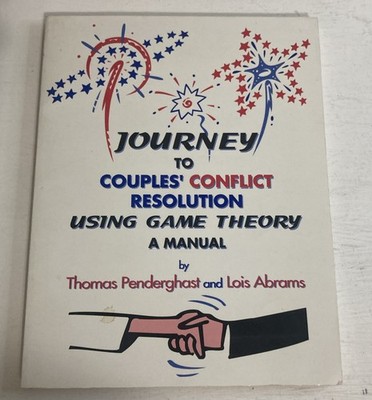 Journey to Couples' Conflict Resolution Using Game Theory : A Manual by...