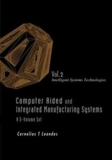 COMPUTER AIDED AND INTEGRATED MANUFACTURING SYSTEMS - VOLUME 2: INTELLIGENT SYST
