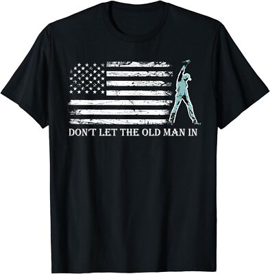 Don't Let The Old Man In Vintage American Flag T-Shirt S-3XL