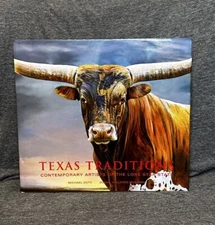 Texas Traditions : Contemporary Artists of the Lone Star State by Michael...