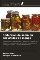 Arghya Mani (U. A.) | ReduccióN De Sodio En Encurtidos De Mango | Taschenbuch