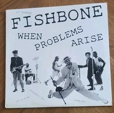 FISHBONE WHEN PROBLEMS ARISE 12" SINGLE PROBLEMATIC MIXCOLUMBIA RECORDS 44 05984