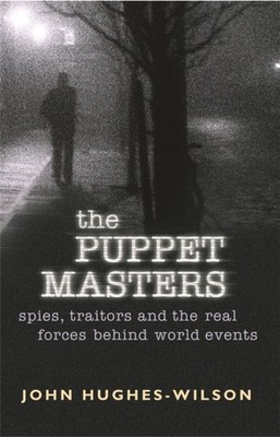 The Puppet Masters by John Hughes-Wilson PAPERBACK 9780304367108