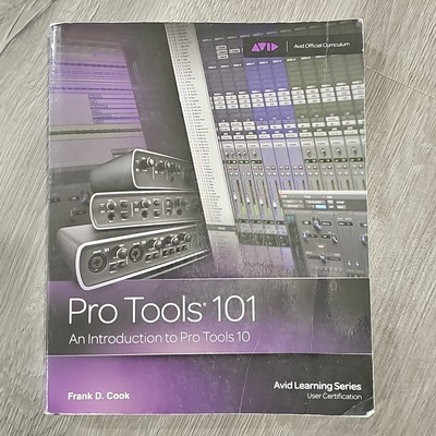 Pro Tools 101, An Introduction to Pro Tools 10, 2012