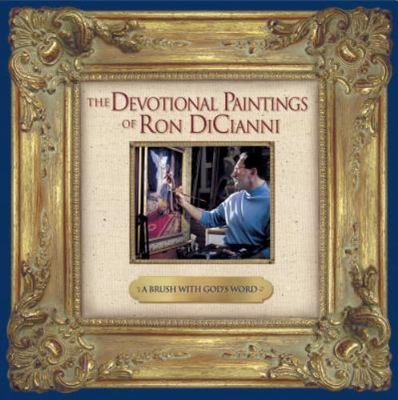 A Brush with God's Word: The Devotional Paintings of Ron DiCianni