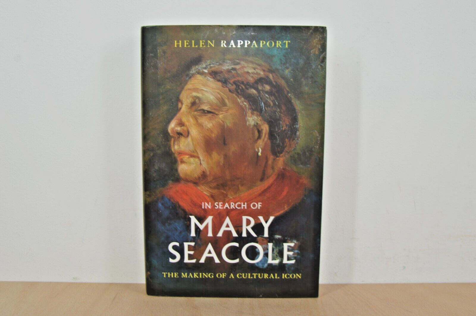 In Search of Mary Seacole - Helen Rappaport - First Edition H/B 1/1 (#96)