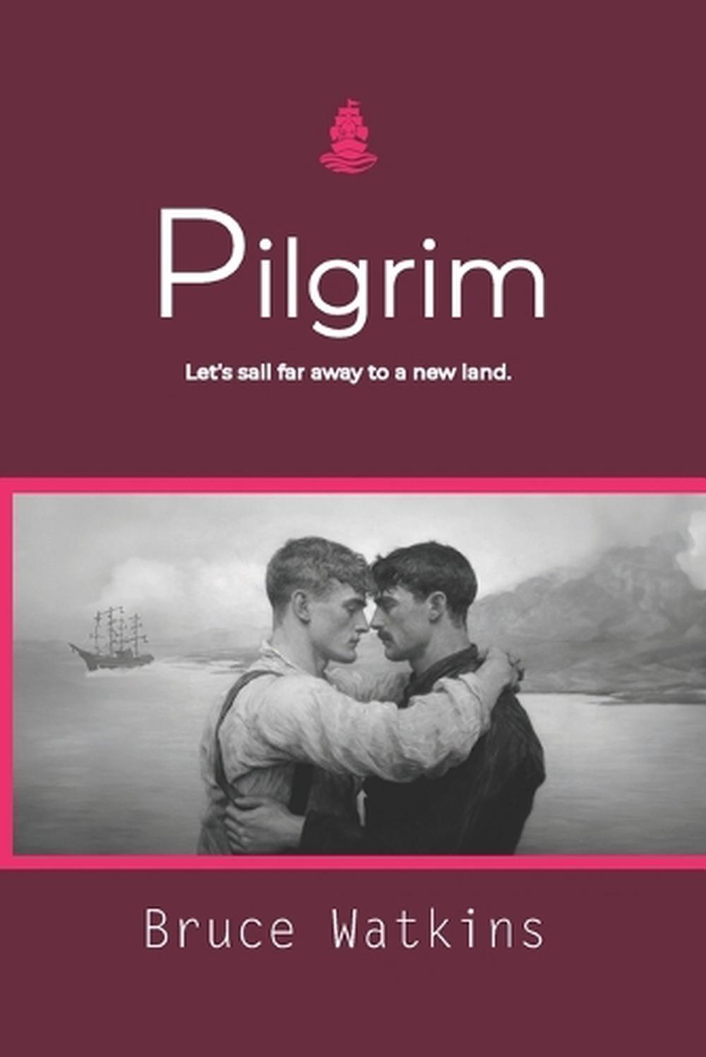 Pilgrim Let's sail away to a far away land. by Bruce Watkins Paperback