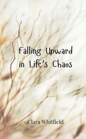 Clara Whitfield | Falling Upward In Life's Chaos | Taschenbuch | Englisch (2025)
