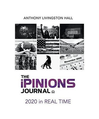 The iPINIONS Journal: 2020 in Real Time: 2020 in Real Time, Anthony Livingston H