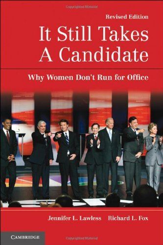 It Still Takes A Candidate: Why Women Don’t Run for Office