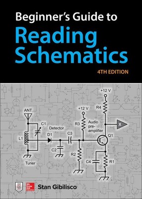 Beginner's Guide to Reading Schematics, Fourth Edition 