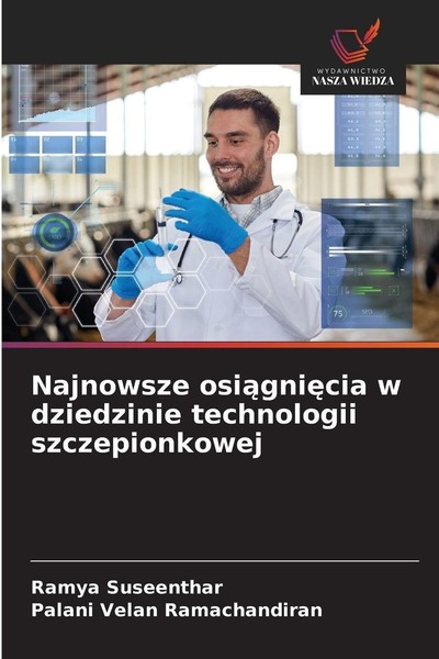 Najnowsze Osi¿Gni¿Cia W Dziedzinie Technologii Szczepionkowej Ramya Suseenthar-image
