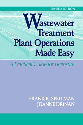 Wastewater Treatment Plant Operations Made Easy: A Practical Guid